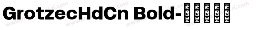 GrotzecHdCn Bold字体转换